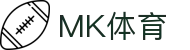 MK体育 - MK体育app下载官网 - 热门赛事实时更新